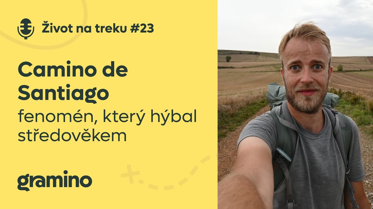 Camino de Santiago - fenomén, který hýbal středověkem - Ladislav Zibura | Život na treku #23