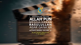 Allah Pun Mengajarkan Rasulullah Agar Qana'ah - Penggalan Kajian - Ustadz Badru Salam, Lc