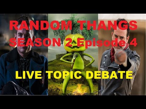 random thangs season 2 episode 4 live topic debate youtube