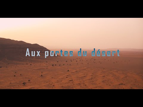 "Aux portes du désert" - Documentaire