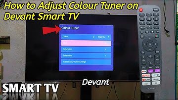 How to adjust colour tuner on Devant Smart TV