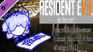 [🔴LIVE] i played re7 and fucked around
