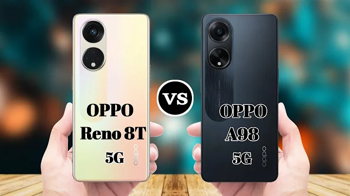 Oppo reno8 T 5G Vs Oppo A98 - 天天要闻