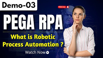 What is Robotic Process Automation | Pega Robot Studio | Step by Step Tutorials | Pega RPA Demo 03