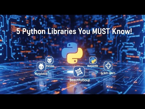5 Python Libraries You MUST Learn