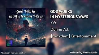 God Works in Mysterious Ways - cVc | Donna A.I. | © 2024 [ran-dum] Entertainment