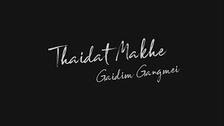 Video thumbnail of "Thaidat Makhe | Gaidim Gangmei (Official Lyrics Video)"