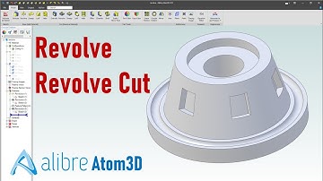 Đào tạo Alibre Atom3D #8 | Hướng dẫn sử dụng lệnh Revolve và Revolve Cut
