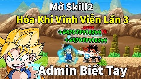 Ngọc Rồng Online - Trả thù admin mở skil2 cho đệ tử hóa khỉ vĩnh viễn lần 3