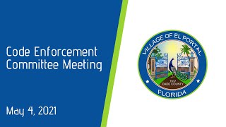 Village of El Portal Code Enforcement Committee Meeting May 4, 2021