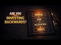 Are You Investing Backwards? This Mistake Costs You Years