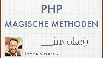 PHP Basis Tutorial: Magische Methode- __invoke()
