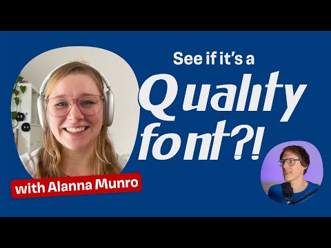 What Makes A Quality Font With Alanna Munro