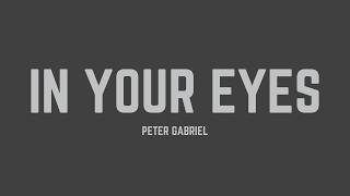 Peter Gabriel - In Your Eyes (Lyrics)