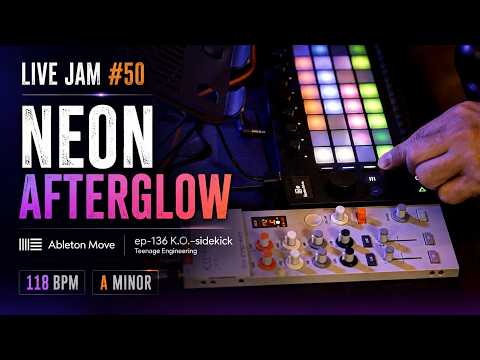 Live Jam #50 Neon Afterglow | Ableton Move + ep-136 K.O.–sidekick