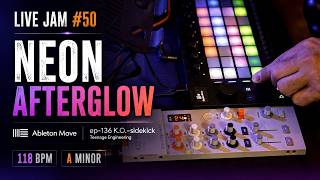 Live Jam #50 Neon Afterglow | Ableton Move + ep-136 K.O.–sidekick