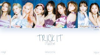 Download lagu [HAN|ROM|ENG] TWICE (트와이스) - TRICK IT (Color Coded Lyrics)