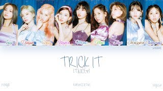 [HAN|ROM|ENG] TWICE (트와이스) - TRICK IT (Color Coded Lyrics)