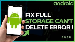 How to Fix Android Storage Full Cannot Delete
