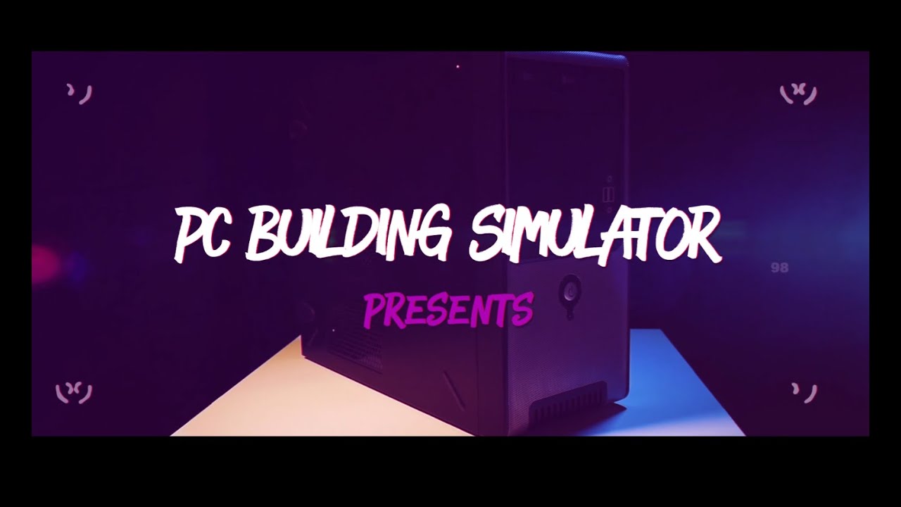 PC Building Simulator Presents The Ultimate PC YouTube