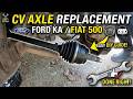 Ford Ka &amp; Fiat 500 CV Axle Replacement Guide Step-by-Step ,Leitfaden zum Austausch der Antriebswelle