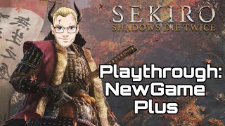 SEKIRO! Playthrough NEW GAME +