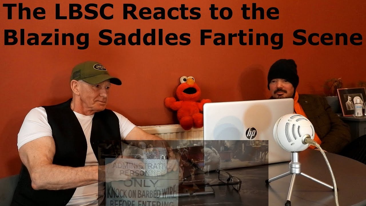 The LBSC Reacts to the Blazing Saddles Farting Scene YouTube