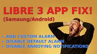 How to make Libre 3 app ACTUALLY USABLE! CUSTOM alarm, DISABLE notifications AND MORE! (for Samsung) screenshot 2