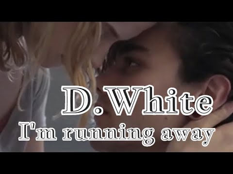 D.White - I'M Running Away