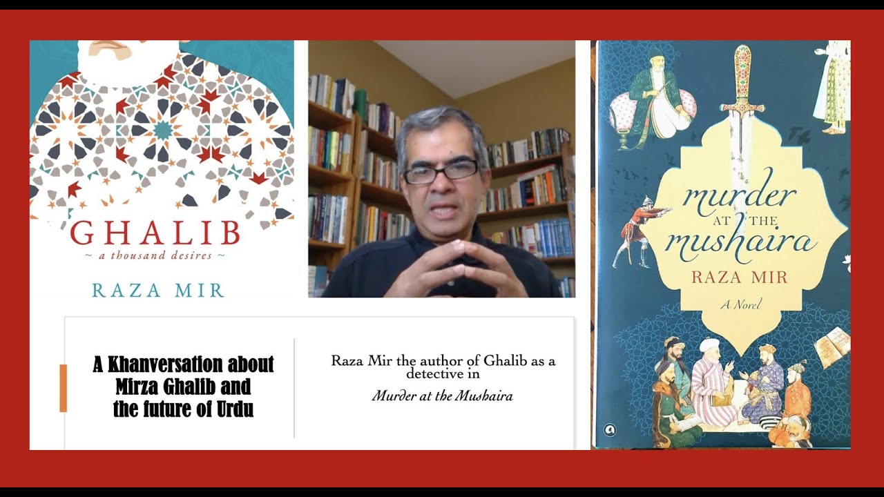 The Poetry of Mirza Ghalib and the Future of Urdu in India | A Khanversation with Raza Mir