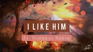 Princess Nokia - I Like Him (Lyrics)