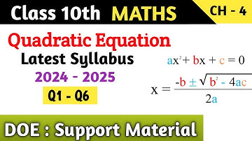 Class 10 Maths Chapter 4 Quadratic Equation Support Material | Q1 - Q6