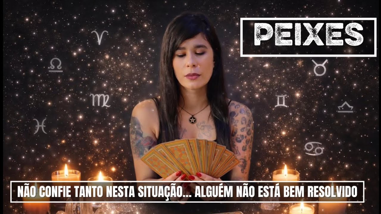 PEIXES ♓️ Não confie tanto nesta situação ⛔️ Alguém não está resolvido • Questões familiares pesam 🏠