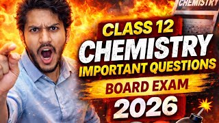 Class 12 Chemistry Important Questions For Board Exam 2026 | Class 12 Chemistry Important Topics