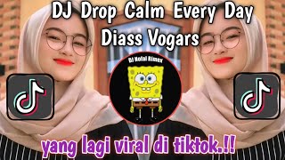 Download lagu DJ DROP CALM EVERY DAY DIASS VOGARS VIRAL TIKTOK TERBARU 2024.