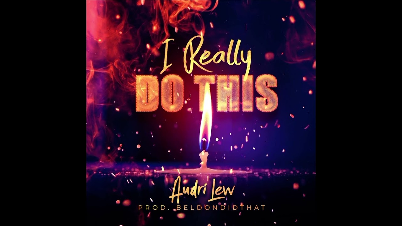 Watch Audri Lew- I Really Do This on YouTube Watch Audri Lew- I Really Do This on YouTube