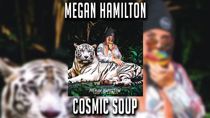 Megan Hamilton - Cosmic Soup