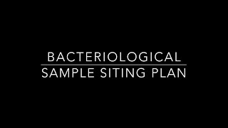 How to complete a Bacteriological Sample Siting Plan and Map