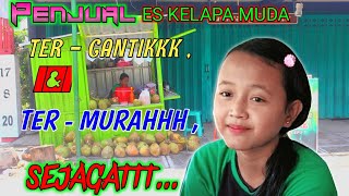 PENJUAL ES KELAPA MUDA Yang CANTIK , Ramah & TERMURAH Sejagattt