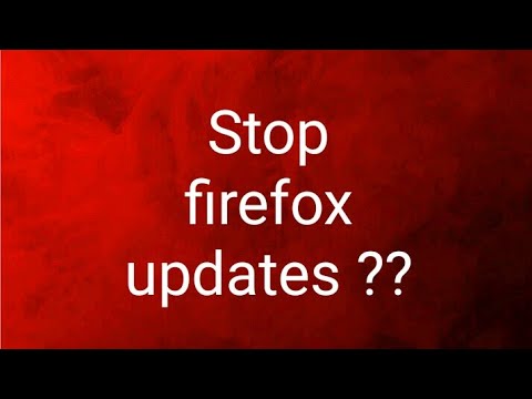 How to stop mozilla firefox auto update
