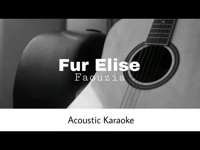 Faouzia - Fur Elise (Acoustic Karaoke)
