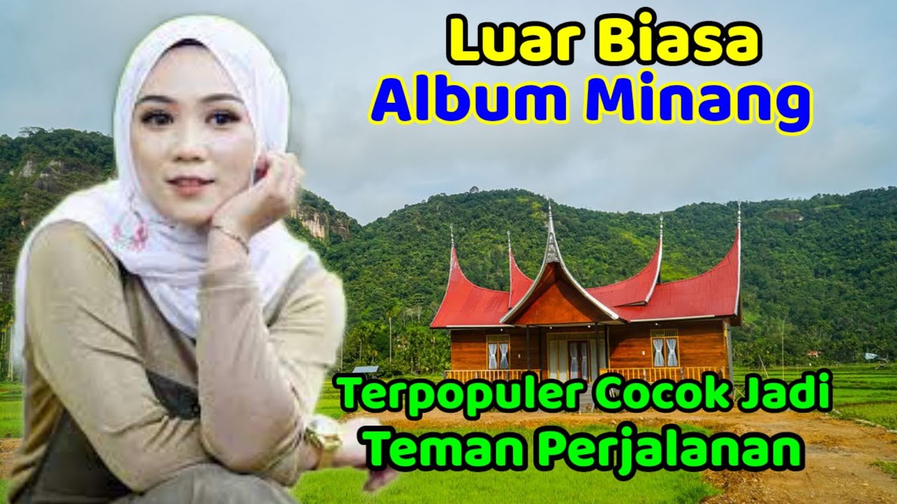 Luar Biasa Merdu, Lagu Pop Minang Terpopuler Hits dan Sangat Cocok Jadi Teman Dalam Perjalanan