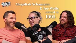 Abigoliah Shamaun & Joe Wells rewind to 1995 | Ep 4 | Flashback Tracks