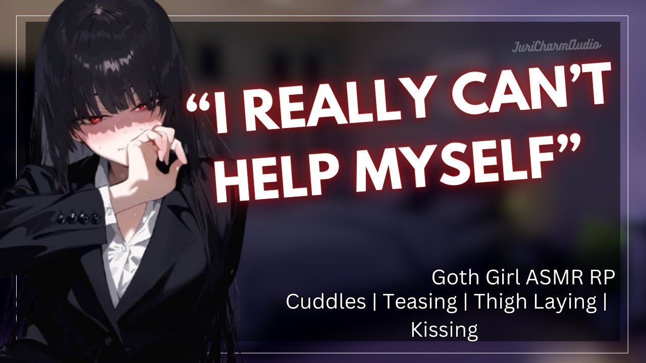 ASMR  || Waking Up In The Goth Girl's Thicc Thighs [ASMR Roleplay] [Willing Listener x Goth Girl]