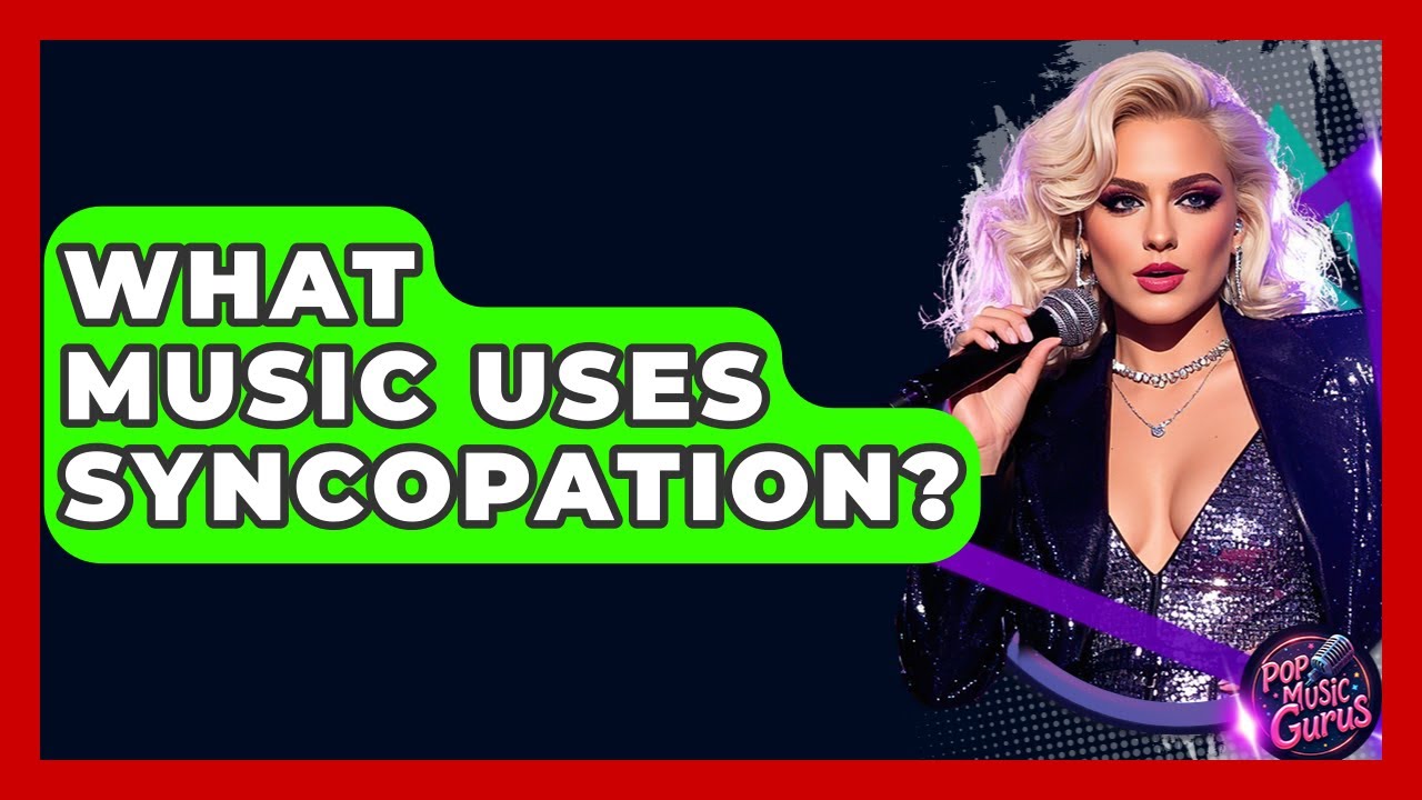 What Music Uses Syncopation? - Pop Music Gurus