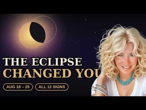 The Eclipse Changed Something in You: Here's What to Do Next | August 18 - 25 | SoulBody Readings