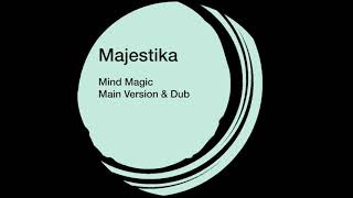 Majestika - Mind Magic (Dub)