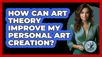 How Can Art Theory Improve My Personal Art Creation? - Philosophy Beyond