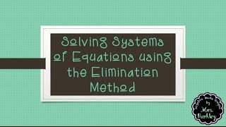 Solving Systems of Equations by Elimination - PART 1