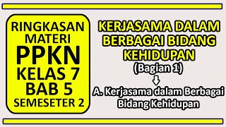 Summary/Summary of PPKN Class 7 K13 Material CHAPTER 5, Cooperation in Various Fields of Life Part 1 Summary/Summary of PPKN Class 7 K13 Material CHAPTER 5, Cooperation in Various Fields of Life Part 1